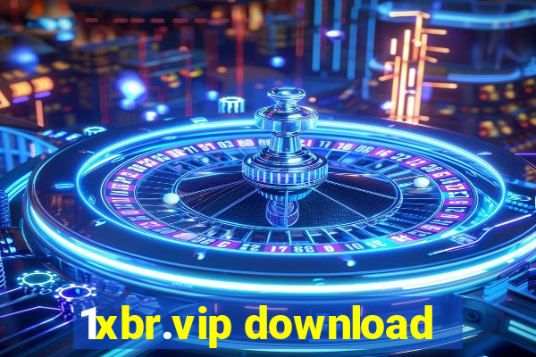 1xbr.vip download